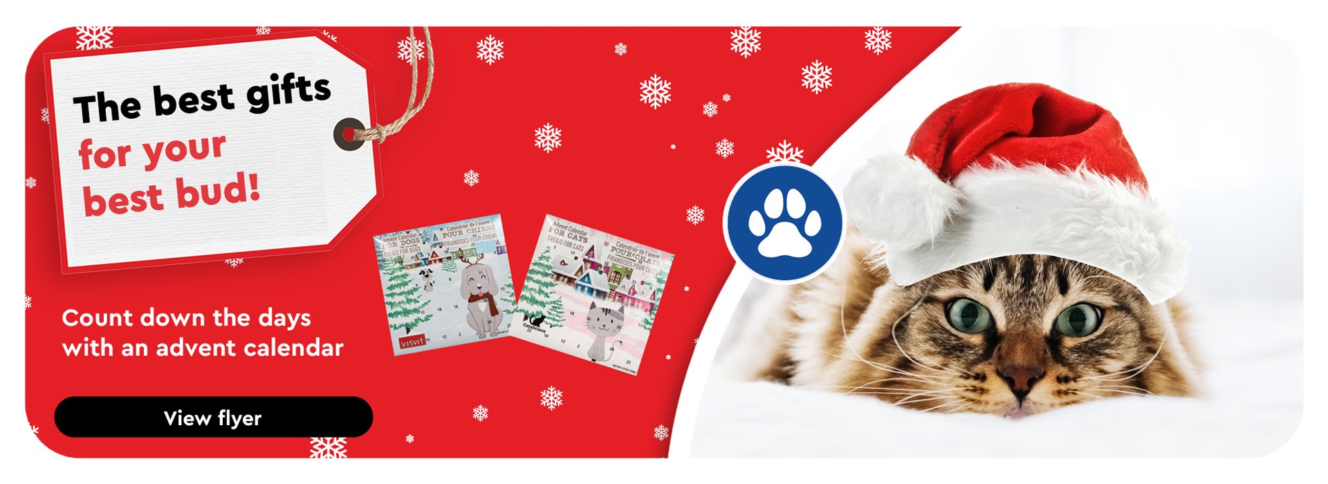 Text Reading 'The best gifts for your best bud! Count down the days with an advent calendar. 'View flyer' by clicking the button below.'