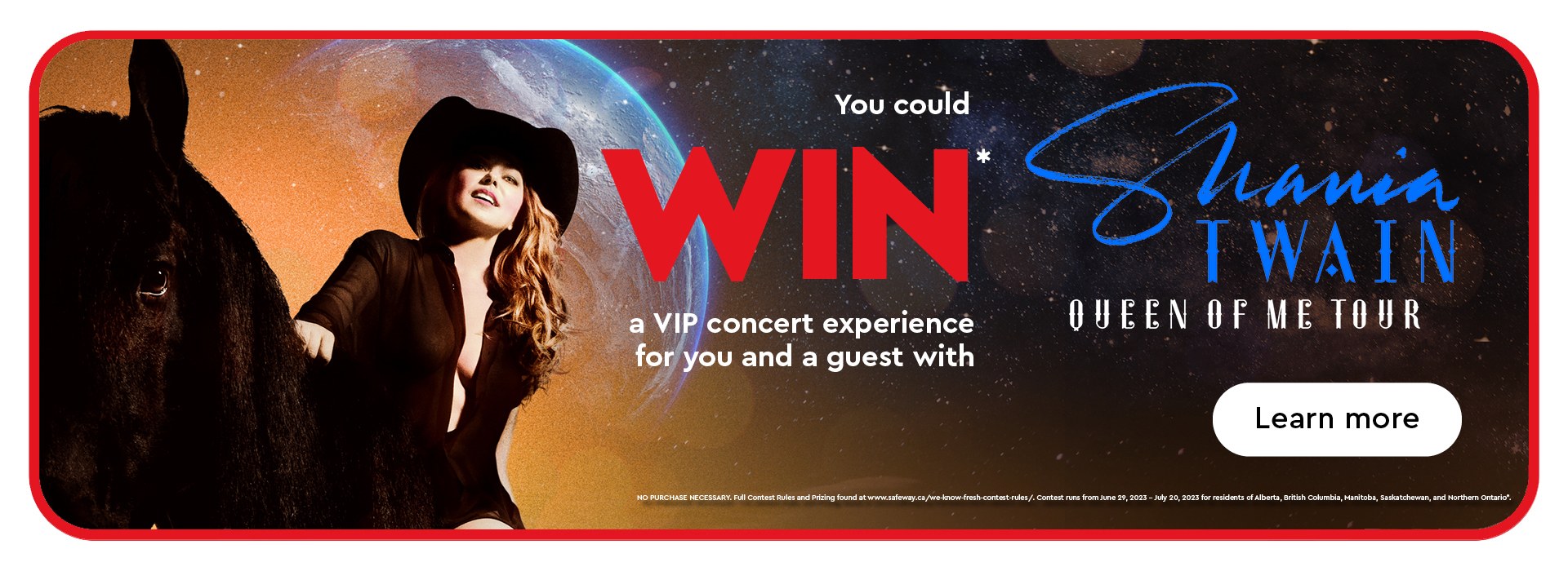 You could win* a vip concert experience for Shania tour